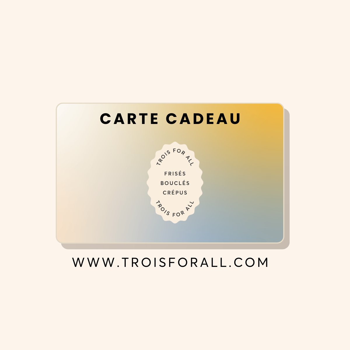 Carte cadeau Trois For All